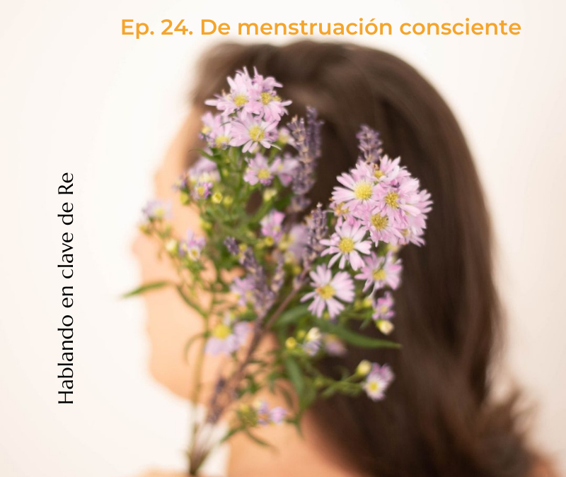 Ep 24. De menstruación consciente